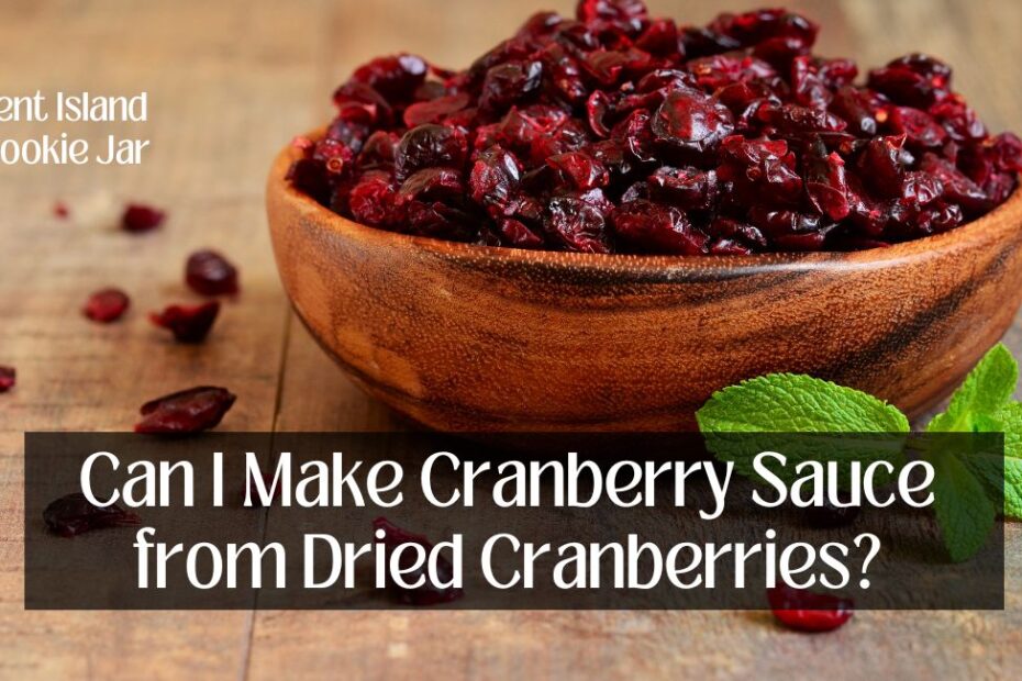 Can I Make Cranberry Sauce from Dried Cranberries