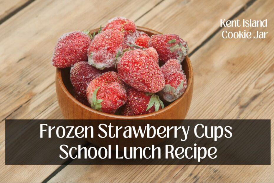 Frozen Strawberry Cups School Lunch Recipe