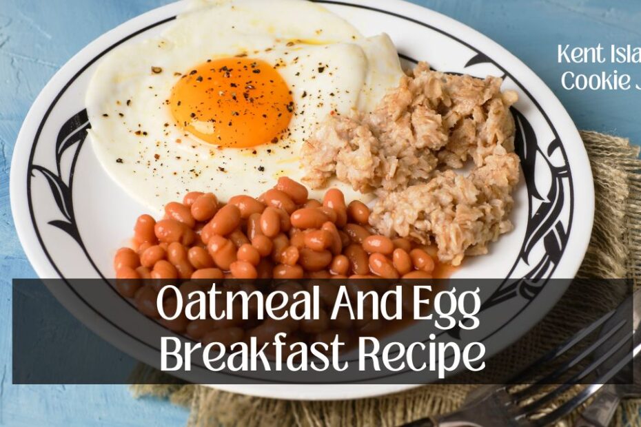 Oatmeal And Egg Breakfast Recipe