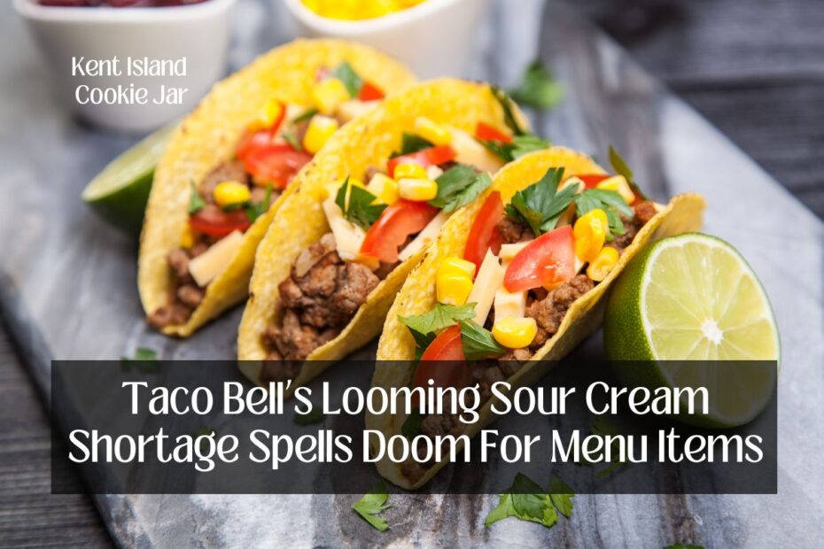 Taco Bell's Looming Sour Cream Shortage Spells Doom For Menu Items